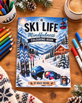 Ski Life: A Mindfulness Colouring Book
